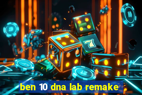 ben 10 dna lab remake